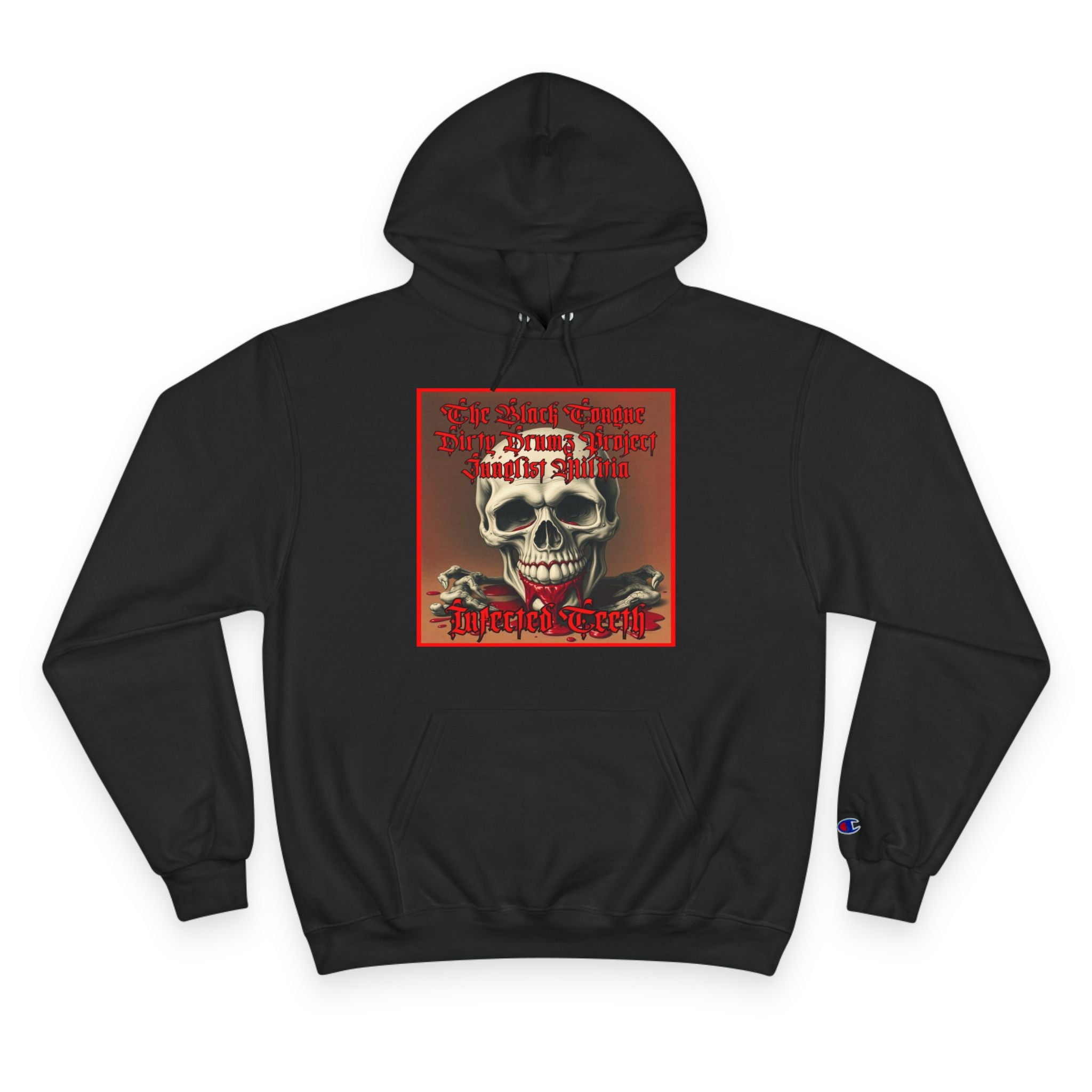 Champion Hoodie-INFECTED TEETH-The Black Tongue-Dirty Drumz- Project-Junglist Militia