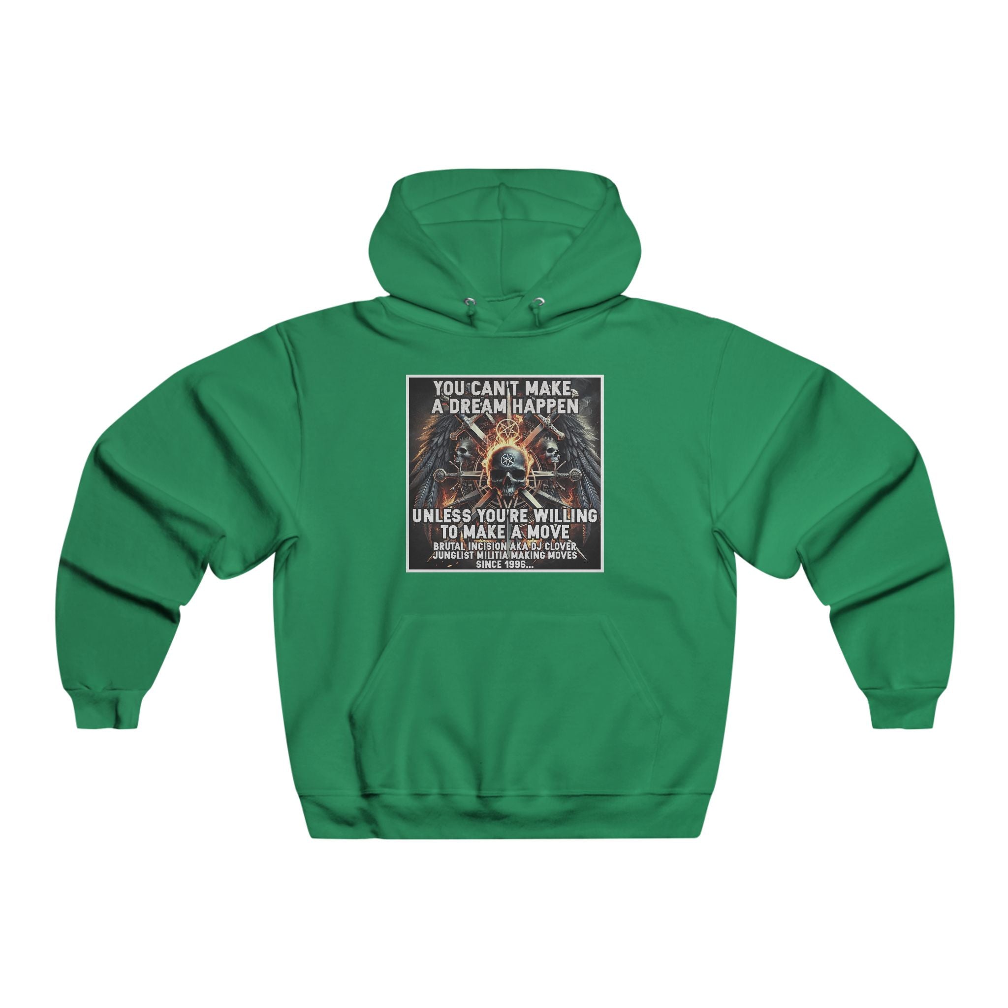 JERZEES NuBlend®  you can't make a dream happen unless you're willing to make a move BRUTAL INCISION AKA DJ CLOVER JUNGLIST MILITIA MAKING MOVES  SINCE 1996...