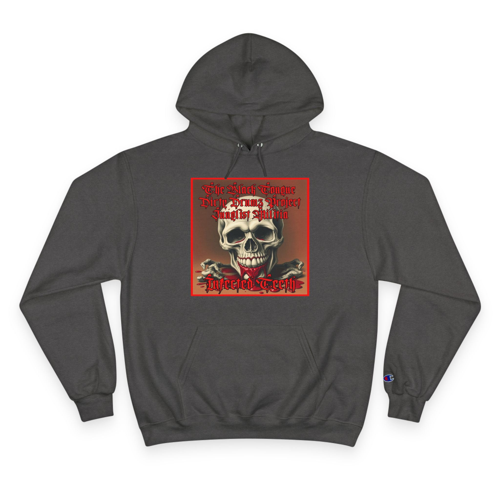 Champion Hoodie-INFECTED TEETH-The Black Tongue-Dirty Drumz- Project-Junglist Militia