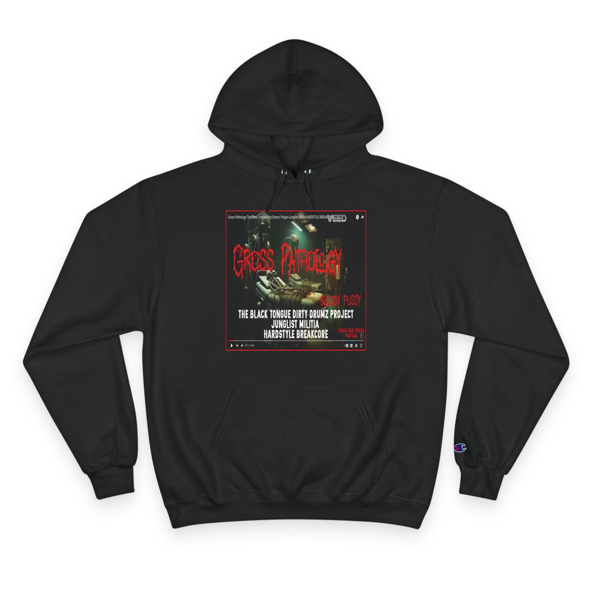 Champion Hoodie-Gross Pathology Bloody Pussy-The Black Tongue-Dirty Drumz- Project-Junglist Militia HARDSTYLE BREAKCORE