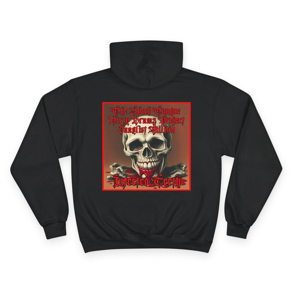 Champion Hoodie-INFECTED TEETH-The Black Tongue-Dirty Drumz- Project-Junglist Militia