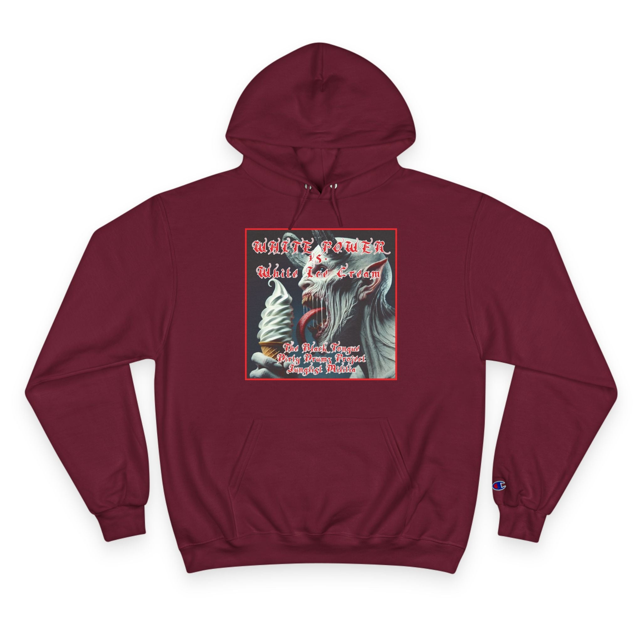 Champion Hoodie- White Power vs. White Ice Cream- The Black Tongue-Dirty Drumz- Project-Junglist Militia