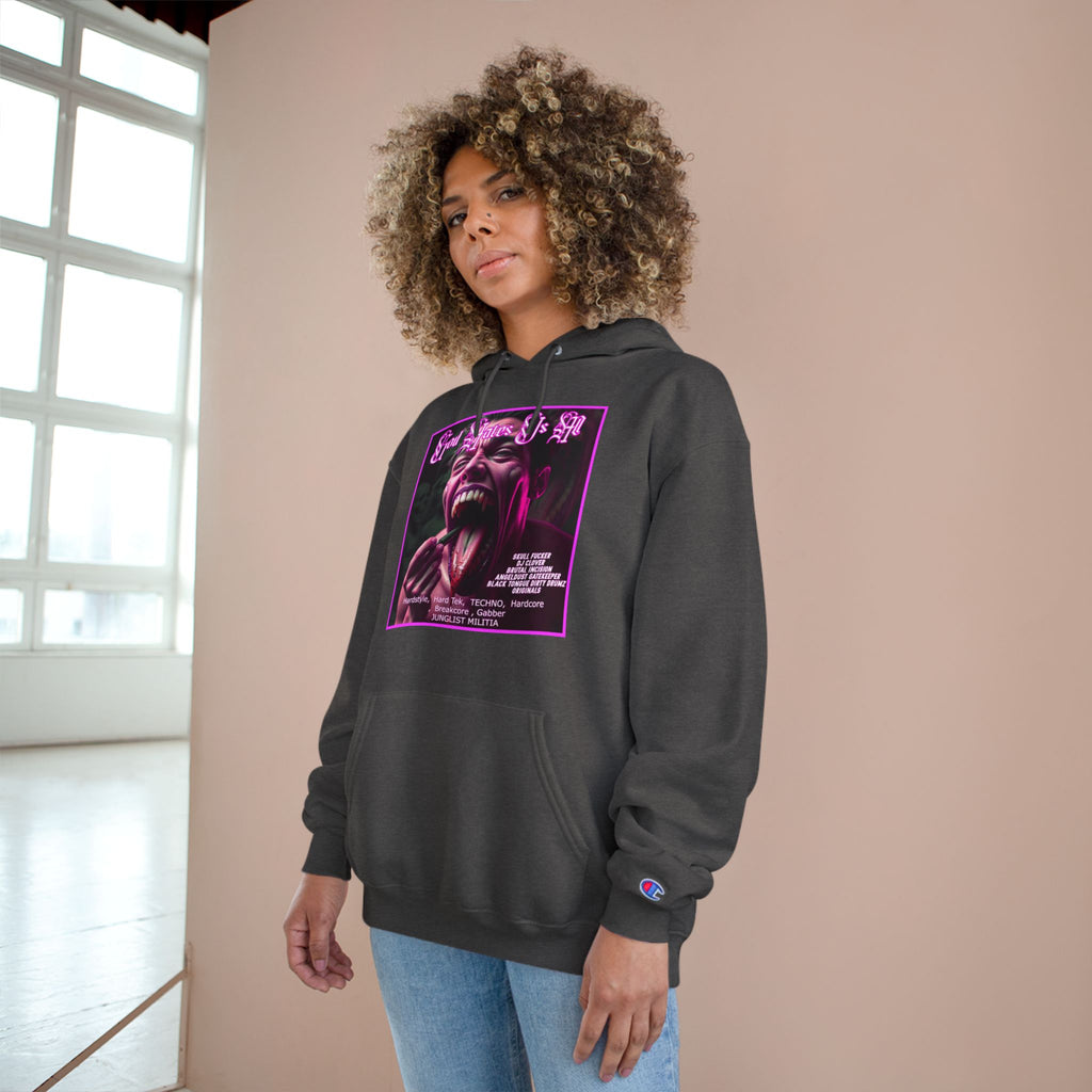 Champion Hoodie- GOD HATES US ALL -JUNGLIST MILITIA  dj Clover, Brutal Incision, AngelDust GateKeeper ORIGINALS  Hardstyle,  Hard Tek,  TECHNO,  Hardcore ,  Breakcore , Gabber JUNGLIST MILITIA